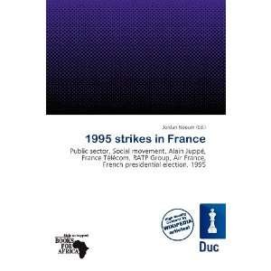  1995 strikes in France (9786136618012) Jordan Naoum 