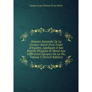   , Volume 3 (French Edition) Jacques Louis Moreau De La Sarthe Books