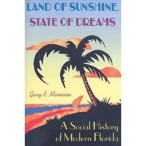   History of Modern Florida [LAND OF SUNSHINE STATE OF DREA] Books