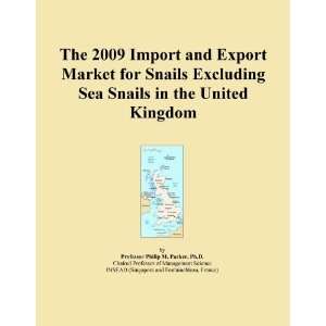  The 2009 Import and Export Market for Snails Excluding Sea 