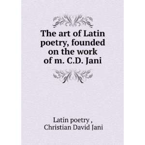   on the work of m. C.D. Jani Christian David Jani Latin poetry  Books