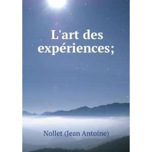  Lart des expeÌriences; Nollet (Jean Antoine) Books