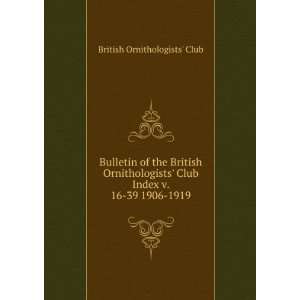    Club. Index v. 16 39 1906 1919 British Ornithologists Club Books
