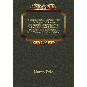  Il Milione Di Marco Polo Testo Di Lingua Del Socolo 
