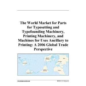 The World Market for Parts for Typesetting and Typefounding Machinery 