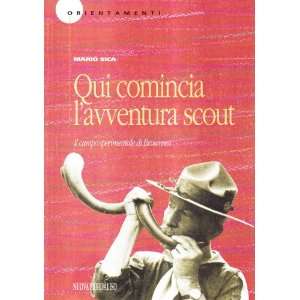  Qui comincia lavventura scout (9788880541141) Mario Sica 