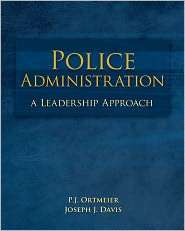 Police Administration A Leadership Approach, (0073380008), PJ 