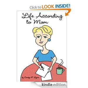 Life According to Mom Carolyn F. Lyons  Kindle Store