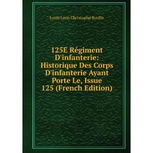 125E RÃ©giment Dinfanterie Historique Des Corps Dinfanterie Ayant 