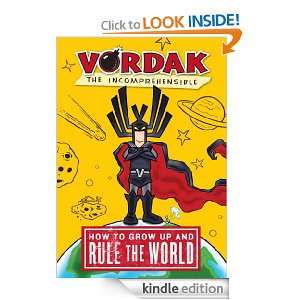 Vordak the Incomprehensible How to Grow Up and Rule the World Vordak 