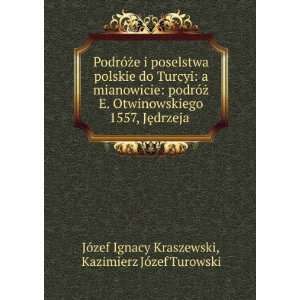   . Kazimierz JÃ³zef Turowski JÃ³zef Ignacy Kraszewski Books