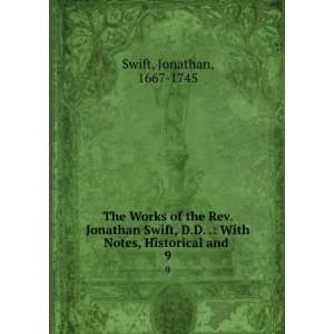   With Notes, Historical and . 9 Jonathan, 1667 1745 Swift Books