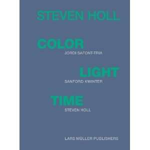   Steven Holl   Color, Light, Time [Hardcover] Jordi Safont tria Books