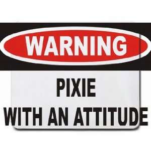  Warning Pixie with an attitude Mousepad