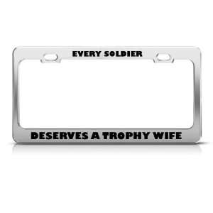  Every Soldier Deserves Trophy Wife Military license plate 