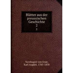   Geschichte. 2 Karl August, 1785 1858 Varnhagen von Ense Books
