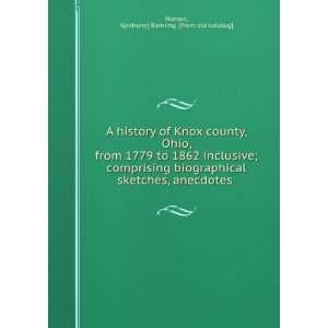  A history of Knox county, Ohio, from 1779 to 1862 