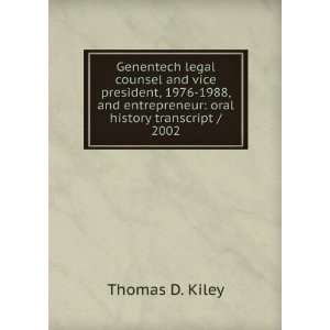   entrepreneur oral history transcript / 2002 Thomas D. Kiley Books