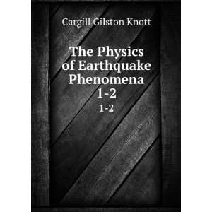    The physics of earthquake phenomena, Cargill Gilston Knott Books