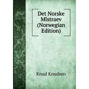    Det Norske Mlstraev (Norwegian Edition) Knud Knudsen Books