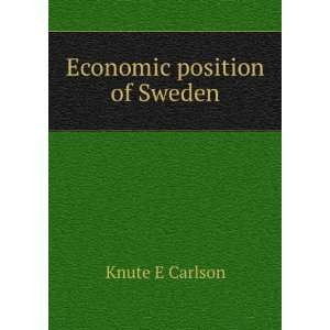  Economic position of Sweden Knute E Carlson Books