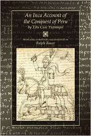 An Inca Account of the Conquest of Peru, (087081821X), Titu Cusi 