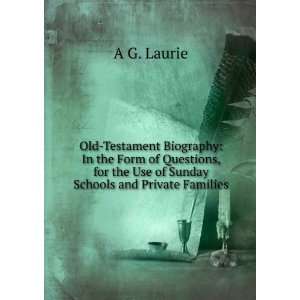  of Sunday Schools and Private Families A G. Laurie  Books