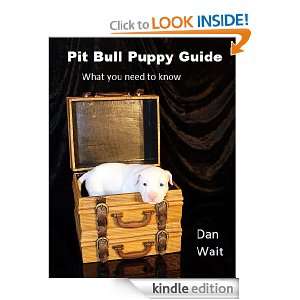 Pit Bull Puppy Guide Dan Wait  Kindle Store