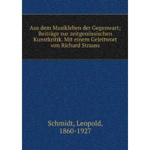   Geleitwort von Richard Strauss Leopold, 1860 1927 Schmidt Books