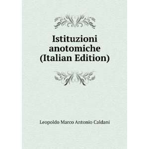   (Italian Edition) Leopoldo Marco Antonio Caldani  Books