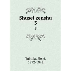  Shusei zenshu. 3 Shsei, 1872 1943 Tokuda Books