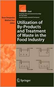 Utilization of By Products and Treatment of Waste in the Food Industry 