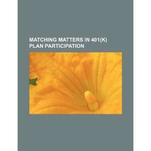  Matching matters in 401(k) plan participation 