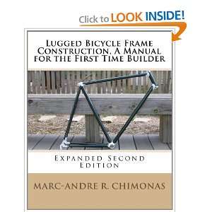  Lugged Bicycle Frame Construction, A Manual for the First 