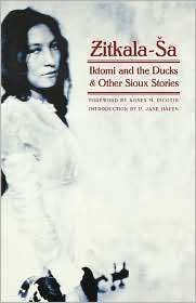 Iktomi and the Ducks And Other Sioux Stories, (0803299184), Zitkala 