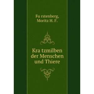   ?tzmilben der Menschen und Thiere Moritz H. F. FuÌ?rstenberg Books