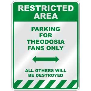   PARKING FOR THEODOSIA FANS ONLY  PARKING SIGN