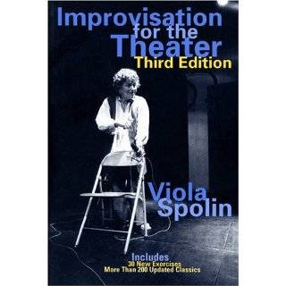 Improvisation for the Theater 3E A Handbook of Teaching and Directing 