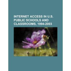  Internet access in U.S. public schools and classrooms 