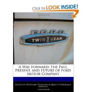  A Way Forward The Past, Present, and Future of Ford Motor 