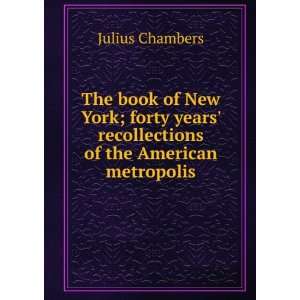  The book of New York; forty years recollections of the 