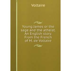  Young James or the sage and the atheist. An English story 