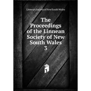   of New South Wales. 3 Linnean Society of New South Wales Books