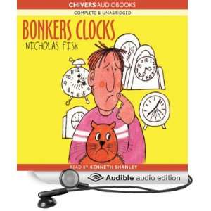  Bonkers Clocks (Audible Audio Edition) Nicholas Fisk 