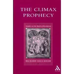  Climax of Prophecy Studies on the Book of Revelation 