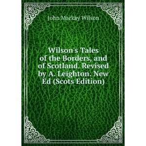 Tales of the Borders, and of Scotland. Revised by A. Leighton. New 