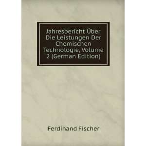   Die Leistungen Der Chemischen Technologie, Volume 2 (German Edition