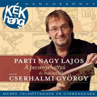 Parti Nagy Lajos A pecsenyehattyú és más mesék by György 