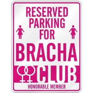   RESERVED PARKING FOR BRACHA 