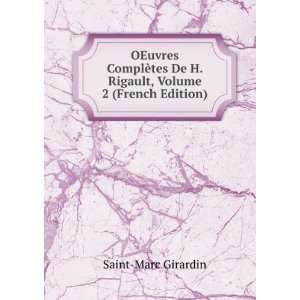   De H. Rigault, Volume 2 (French Edition) Saint Marc Girardin Books